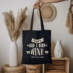 Custom Black Tote Oops Did I Buy Wine Again Instead Of Milk